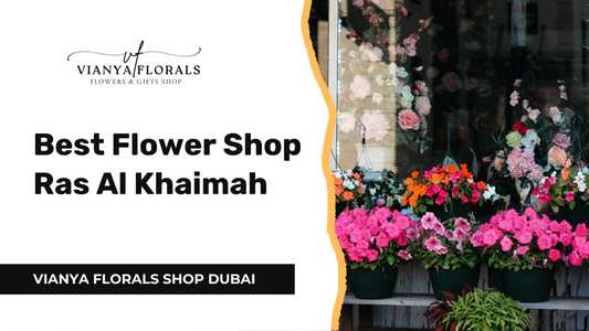 Best Flower Shop Ras Al Khaimah